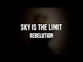 Lagu Rebelution - Sky is the Limit Lyrics ver.