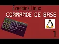 Exercice Linux 1 Commande de base