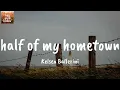 half of my hometown (feat. Kenny Chesney) - Kelsea Ballerini (Lyrics)