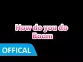 Download Lagu ✔️How do you do - Boom | PYKA iTurn | Phong IP[Lycris]