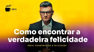 4 passos para você ser feliz de verdade