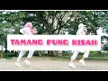 Download Lagu TAMANG PUNG KISAH REMIX || SENAM KREASI || TIKTOK VIRAL