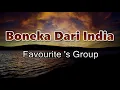 Boneka Dari India - Favourite's Group ( Lirik Lagu)