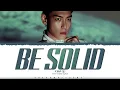 T.O.P 'BE SOLID' Lyrics (탑 BE SOLID 가사) [Color Coded Han_Rom_Eng] | ShadowByYoongi