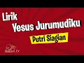 Download Lagu Lirik Yesus Jurumudiku - Putri Siagian