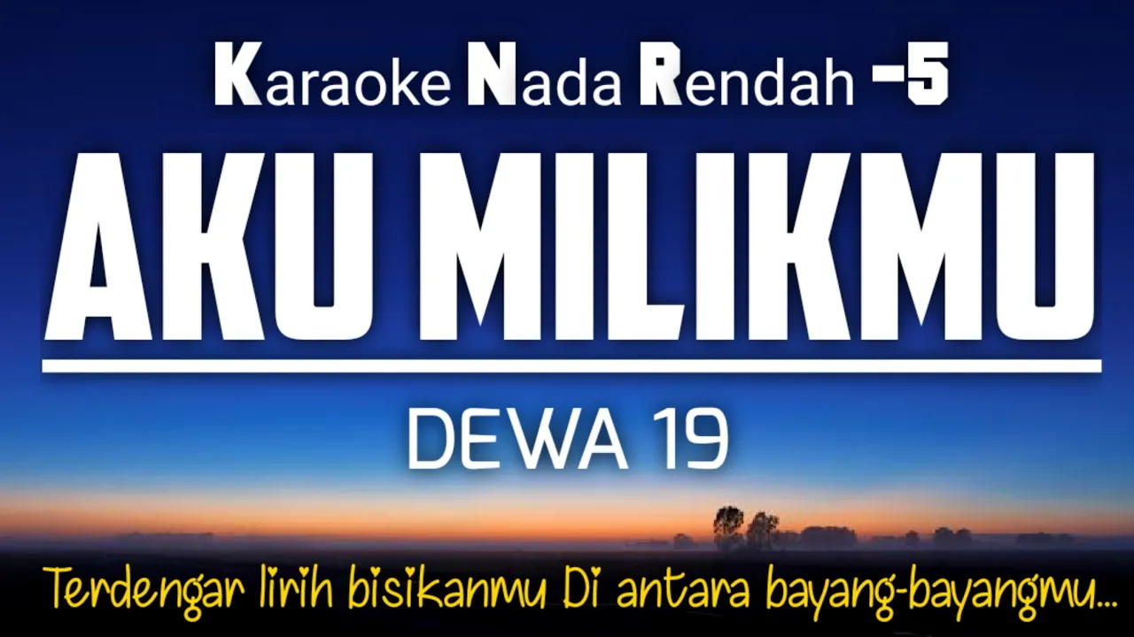 Aku Milikmu - Dewa 19 Karaoke Lower Key Nada Rendah -5‼️ Aku Milikmu - Dewa 19 Karaoke Lower Key Nada Rendah -5‼️