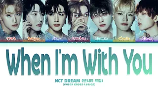 NCT DREAM 엔시티 드림 When I M With You Color Coded Lyrics  NCT DREAM 엔시티 드림 When I M With You Color Coded Lyrics
