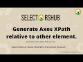 SelectorsHub Pro Auto generate the Axes based xpath relative to other element xpath plugin