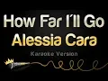 Download Lagu Alessia Cara - How Far I'll Go (Karaoke Version)