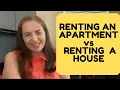 RENTING AN APARTMENT VS RENTING A HOUSE