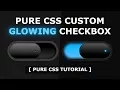 Pure Css Custom Checkbox Design - Css Glowing Checkbox Button Effects
