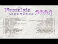 Lagu Nostalgia Lagu Tahun 2004