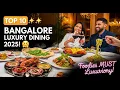 BANGALORE LUXURY DINING 2025 Top 10 Fine Dining Restaurants Foodies MUST Try Ultimate Guide