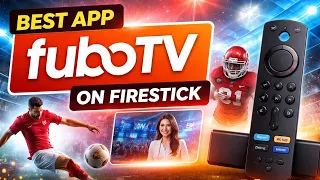 How to Install Fubo TV on FireStick 2026 Guide Watch Live Sports TV Channels