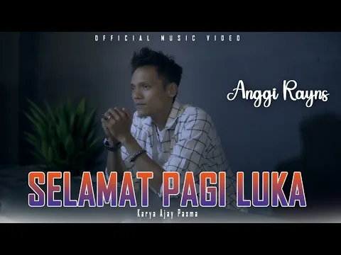 Download MP3 ANGGI RAYNS ~ SELAMAT PAGI LUKA ( OFFICIAL MUSIC VIDEO) LAGU SLOW ROCK TERBARU 2023