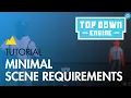 TopDown Engine Tutorial Minimal Scene Requirements