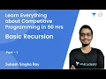 Learn Everything about Competitive Programming in 60 Hrs Basic Recursion - 1 Subash Singha Roy