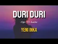 Download Lagu DURI DURI - YENI INKA LIRIK