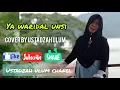 Download Lagu Ya Waridal Unsi ,Cover Ustadzah Ulum.