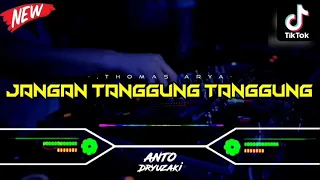 dj jangan tanggung tanggung v2 thomas arya viral tiktok funkot version