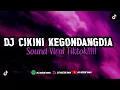 Download Lagu DJ CIKINI KE GONDANGDIA REMIX FULL BASS VIRAL TIKTOK TERBARU 2023 | DJ CIKINI GONDANGDIA TERBARU