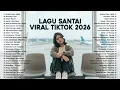 Lagu Santai Viral Tiktok 2026 🤍🎧 — Lagu Pop Indonesia Terbaru 2026 | Lagu Trending Indonesia 2026 🍃