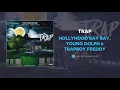 Hollyhood Bay Bay, Young Dolph & Trapboy Freddy - Trap (AUDIO)