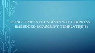 Using Template Engines with Express Embedded JavaScript Template EJS
