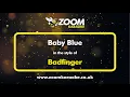 Download Lagu Badfinger - Baby Blue - Karaoke Version from Zoom Karaoke
