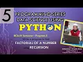 Python program 5 to find factorial using recursion in Python