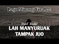 Download Lagu LAH MANYURUK TAMPAK JUO Voc David Istambul (lirik)