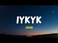 IYKYK - Jxggi | Lyrics 
