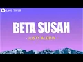 Download Lagu Justy Aldrin - Beta Susah (Lirik) Lagu Timur Terbaru 2025