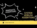 Immediate Assertions in SystemVerilog All about VLSI