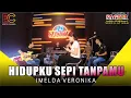 Download Lagu HIDUPKU SEPI TANPAMU - IMELDA VERONIKA -  SAGITA LEBARAN 2024  VERSI LATIHAN