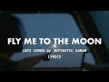 Download Lagu Fly Me To The Moon - lofi cover by Joytastic Sarah (Lyrics)