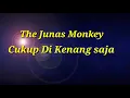 Download Lagu The Junas Monkey - Cukup Di Kenang saja | Ost Anak Band(Official lyric video)