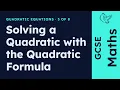 GCSE Maths - Solving a Quadratic with the Quadratic Formula Quadratic Equations