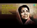 Download Lagu An Era of Enchantment | Lata Mangeshkar | Tumhi Meri Mandir | Kya Hua Tera Vada | Yeh Reshmi ...
