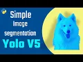 6 minutes tutorial for image Segmentation using Yolov5