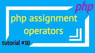 php assignment operators PHP tutorial 10
