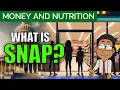 What is SNAP Eligibility and Benefits of the Supplemental Nutrition Assistance Program