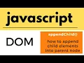 Javascript tutorial for beginners DOM tutorial appendChild Parent Children and Siblings