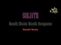 Download Lagu Goliath- Masih Disini Masih Denganmu (Karaoke Version)