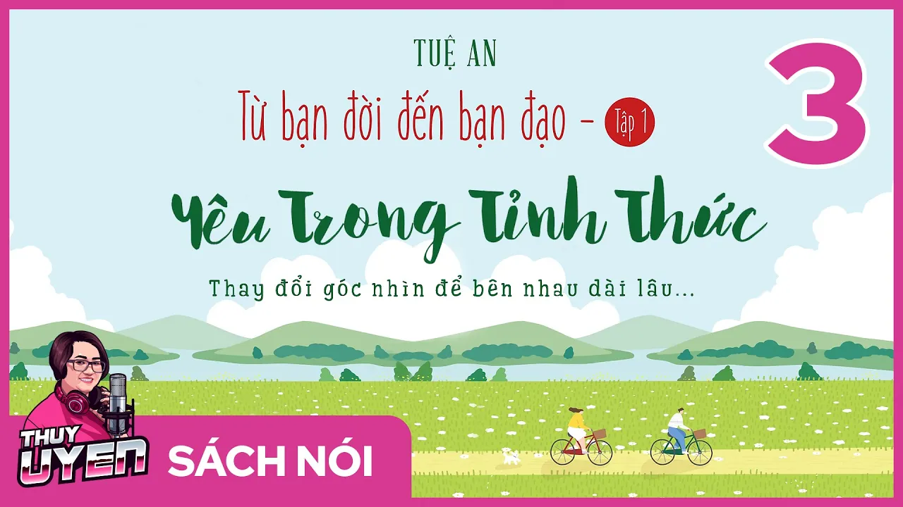 Yêu Trong Tỉnh Thức - Từ Bạn Đời Đến Bạn Đạo (Tập 1 - Video 3) | TG Tuệ An