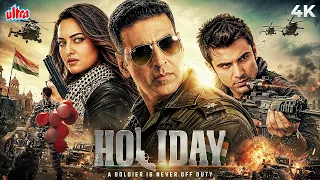Holiday - A Soldier is Never Off Duty (2014) Hindi Movie Full (4K) | Akshay Kumar & Sonakshi Sinha