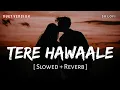 Download Lagu Tere Hawaale Duet (Slowed + Reverb) | Arijit, Shreya | Laal Singh Chaddha (Extended Album) | SR Lofi Download Lagu Tere Hawaale Duet (Slowed + Reverb) | Arijit, Shreya | Laal Singh Chaddha (Extended Album) | SR Lofi