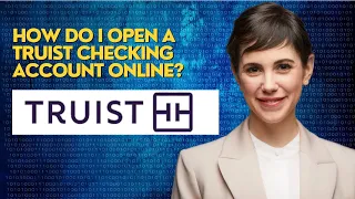 How do I open a Truist checking account online