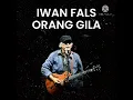 Download Lagu Iwan Fals - Orang Gila (Full Album)