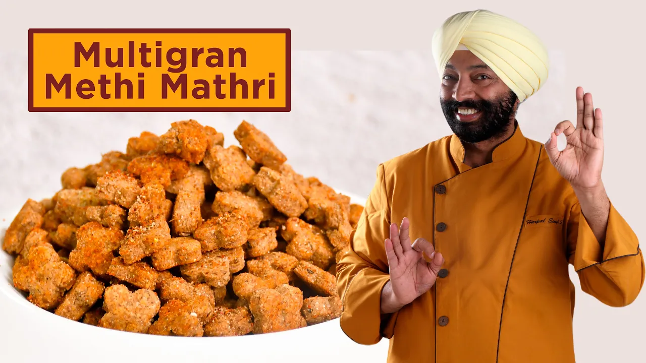 Multigran Methi Mathri        Chef Harpal Singh